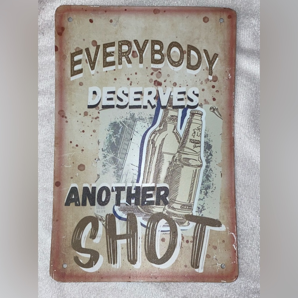 Tin Vintage Sign-Everybody Deserves Another Shot!! 20X30cm